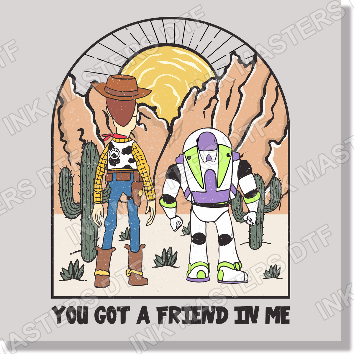 Desert Woody Buzz You've Got A Friend In Me DTF Transfer