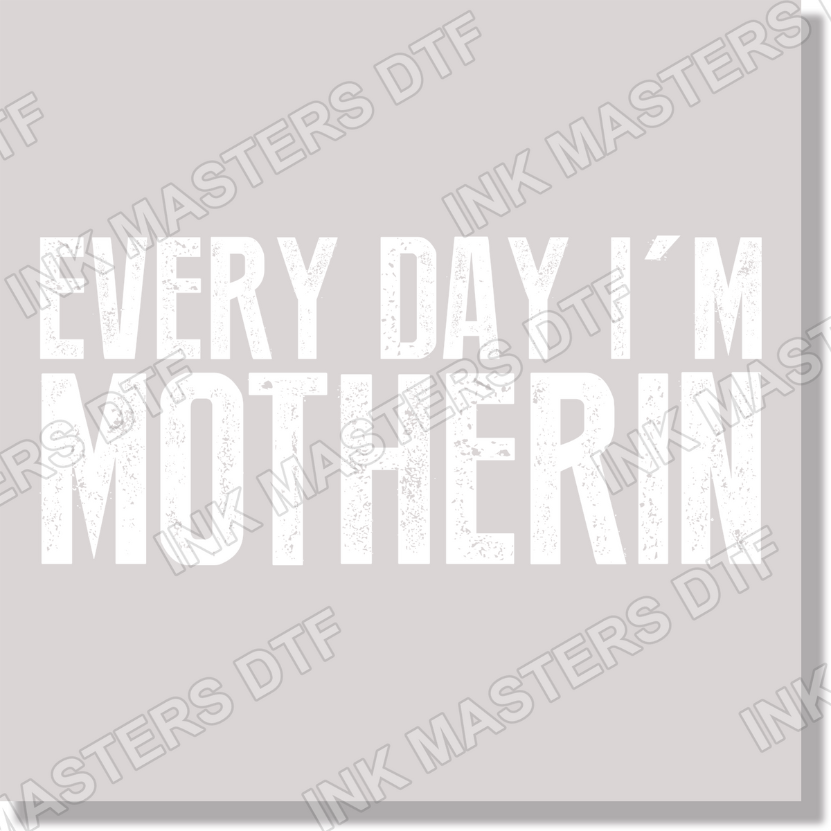 Every Day I'm Motherin Funny Mother's Day DTF Transfer