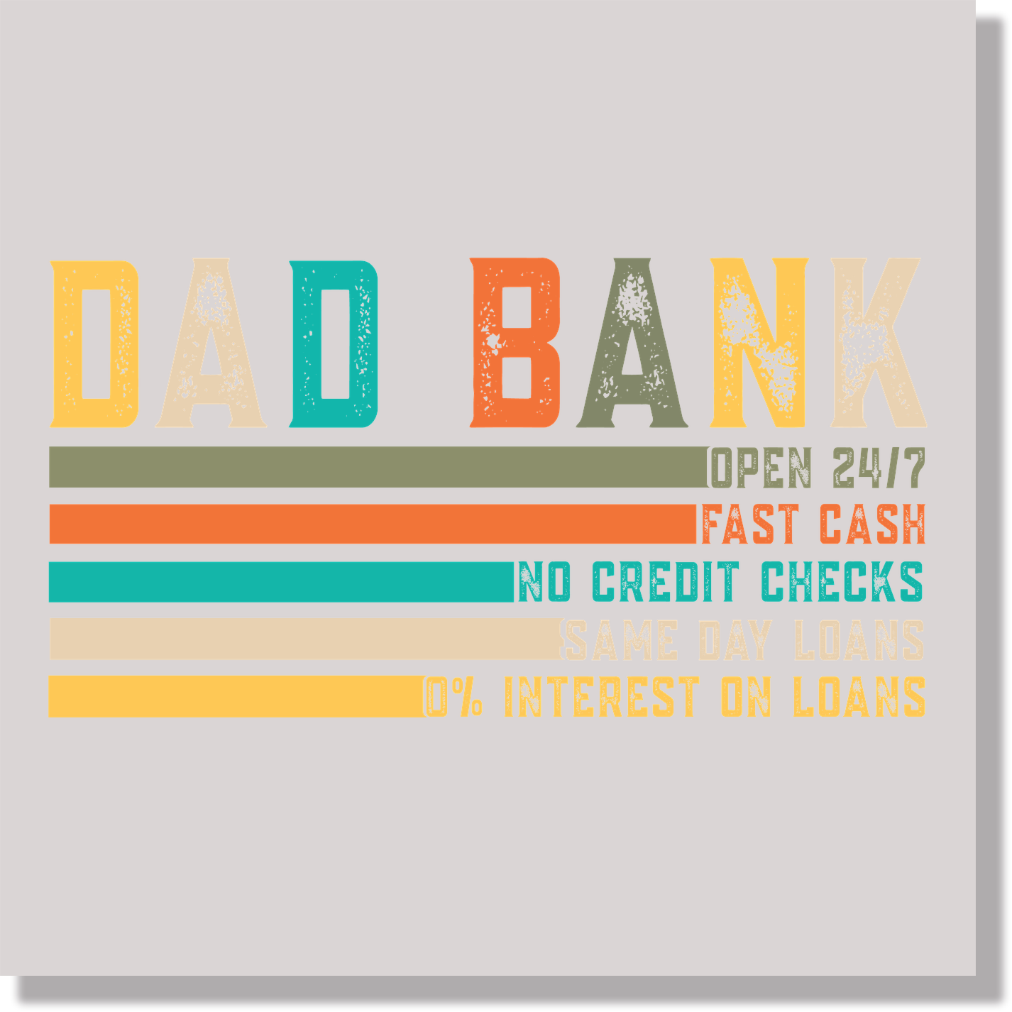 Fathers Day Dad Bank Open 24 7 Funny DTF Transfer
