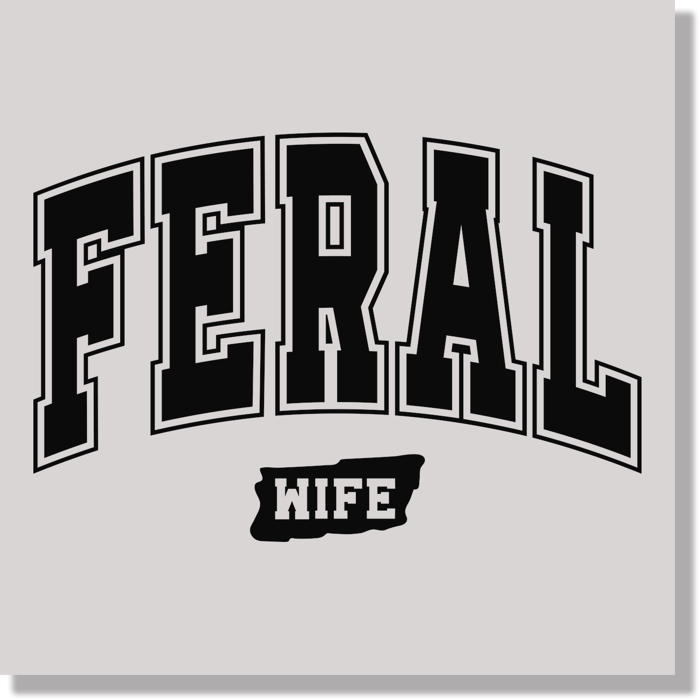 Feral Wife Mom DTF Transfer