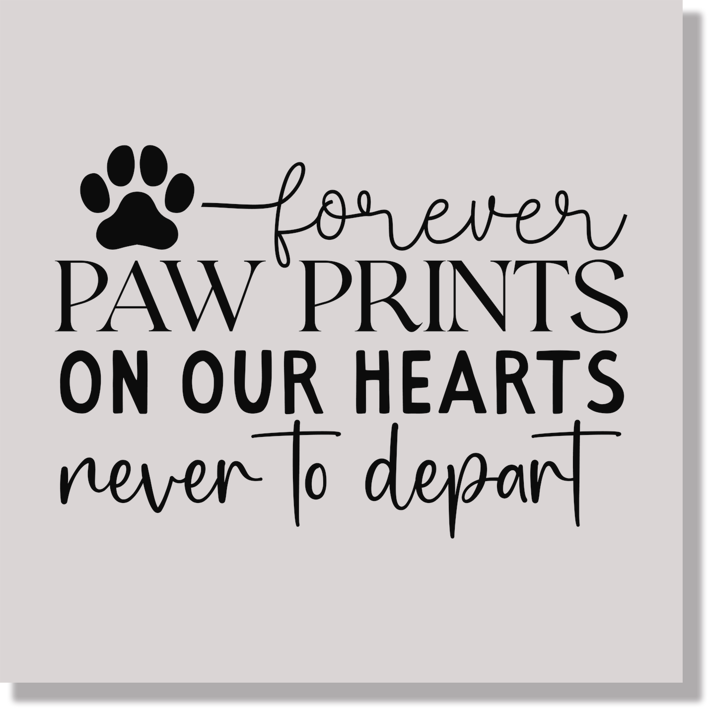 Forever Paw Prints On Our Hearts Never To Depart Animals DTF Transfer