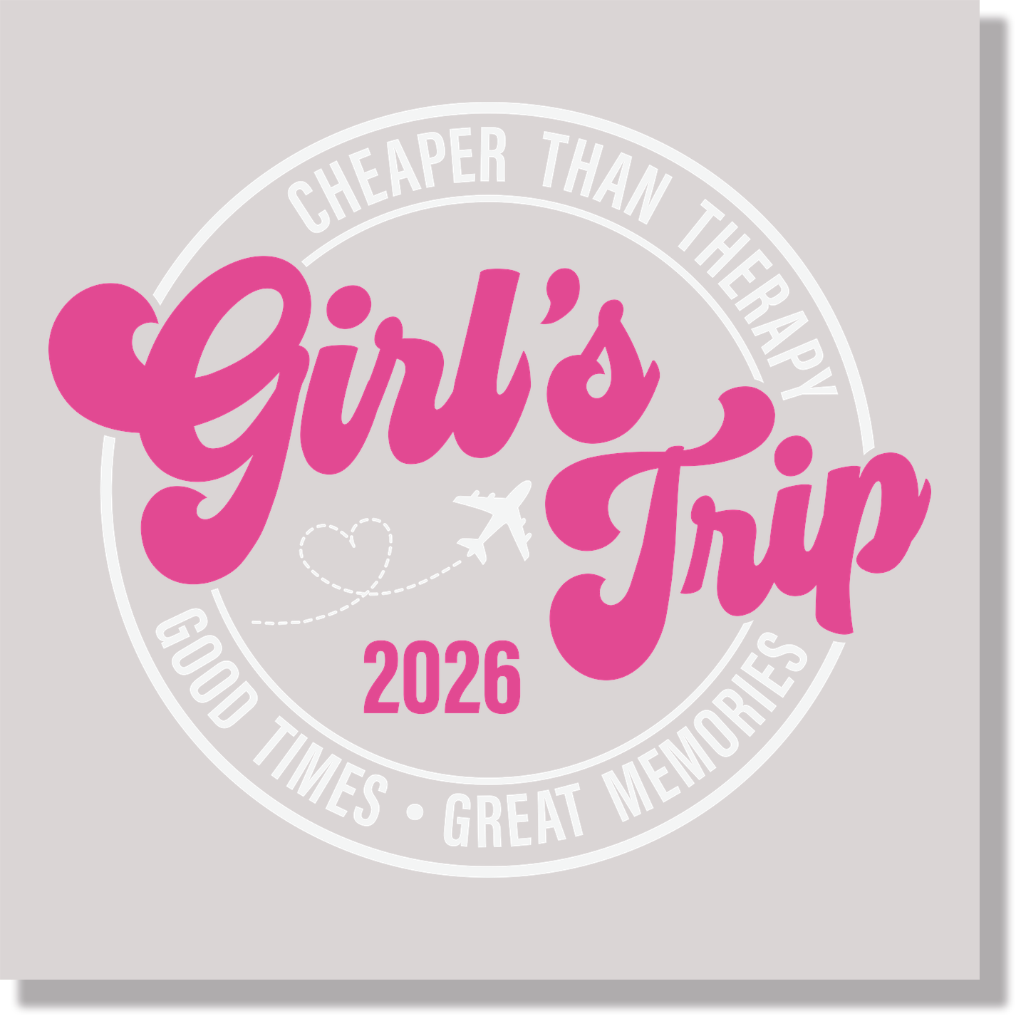 Girls Trip 2026 Good Time Great Memories White And Pink Women  DTF Transfer