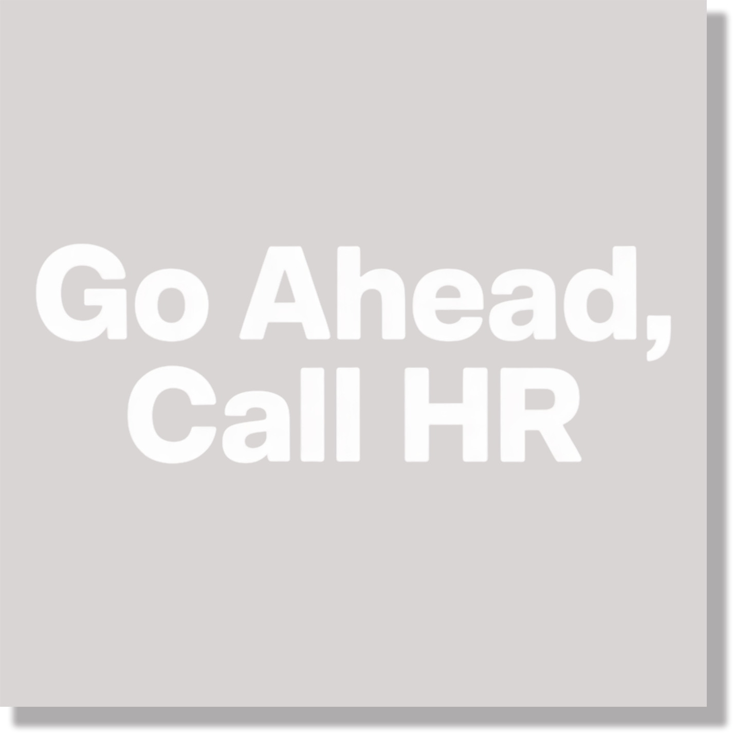 Go Ahead, Call HR Funny DTF Transfer