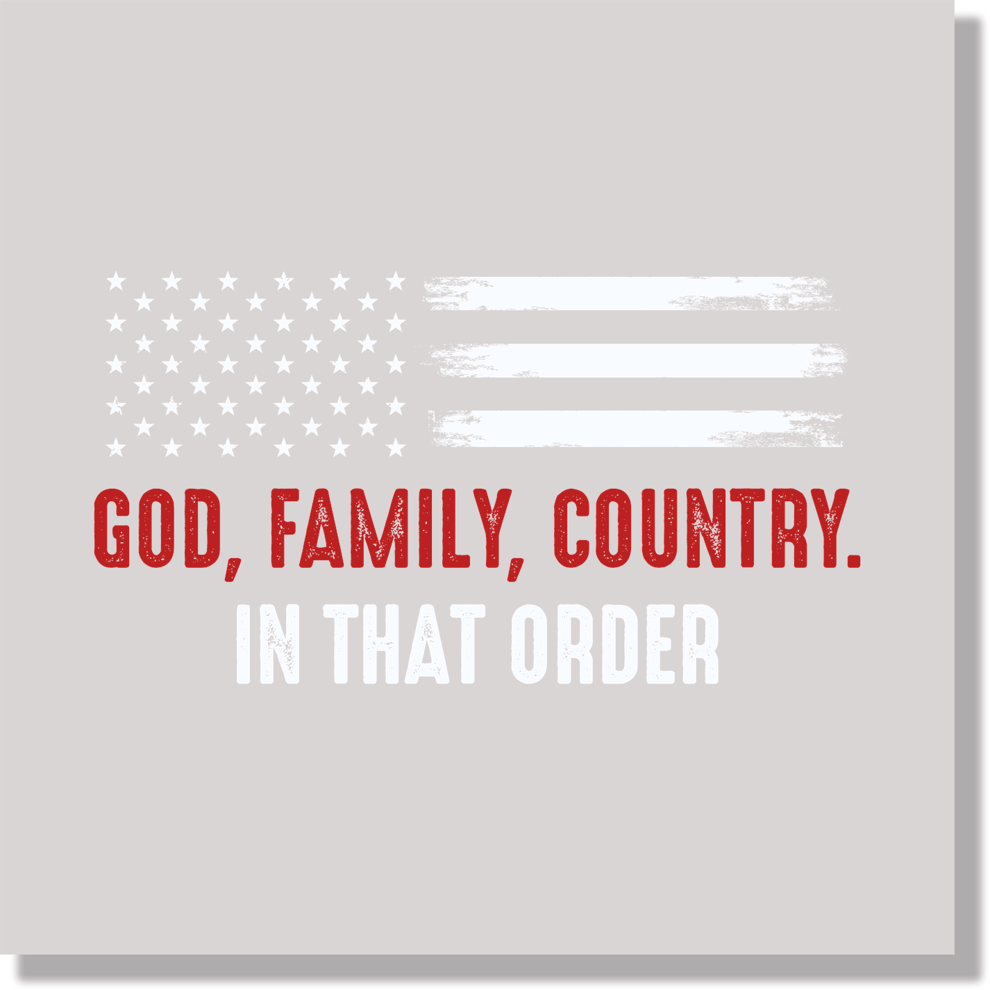 God Family Country In That Order Patriotic  DTF Transfer