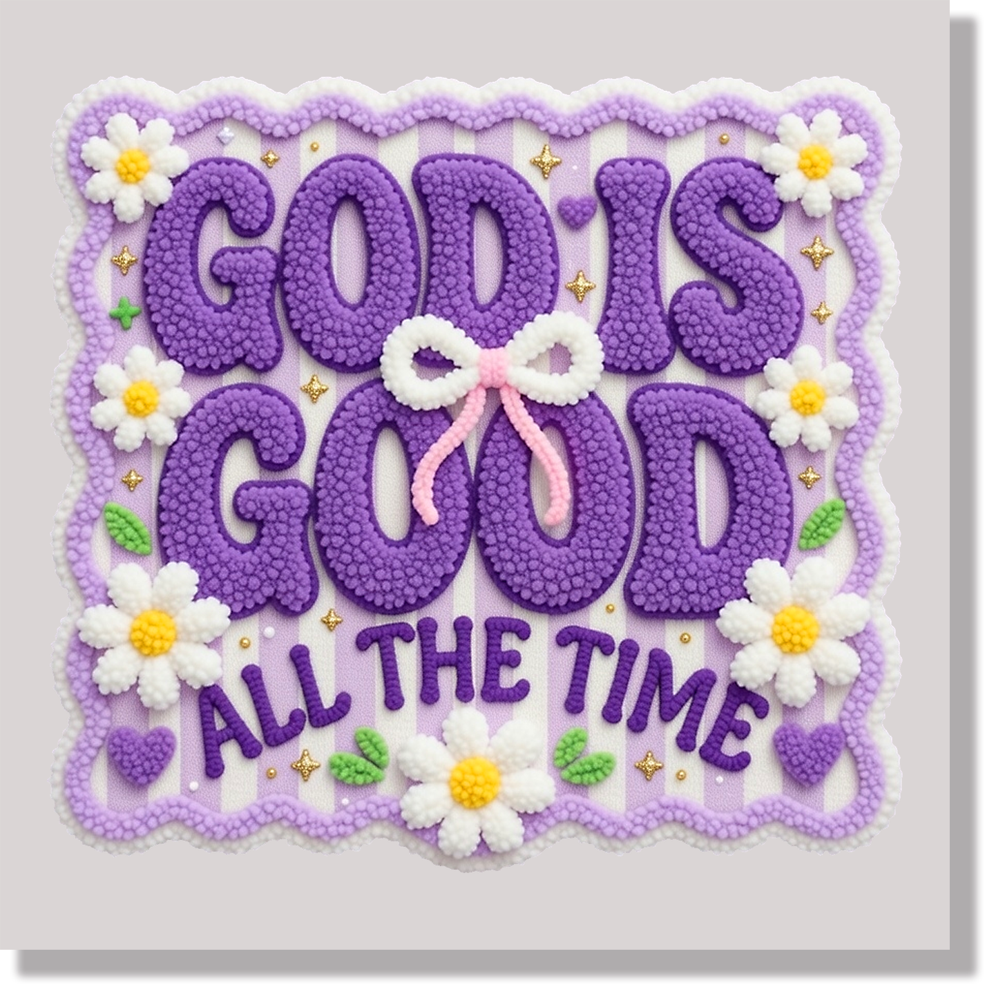 God Id Good All The Time  DTF Transfer