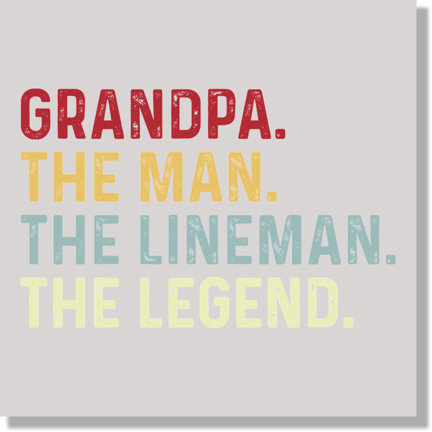 Grandpa The Man The Lineman The Legend Fathers Day  DTF Transfer