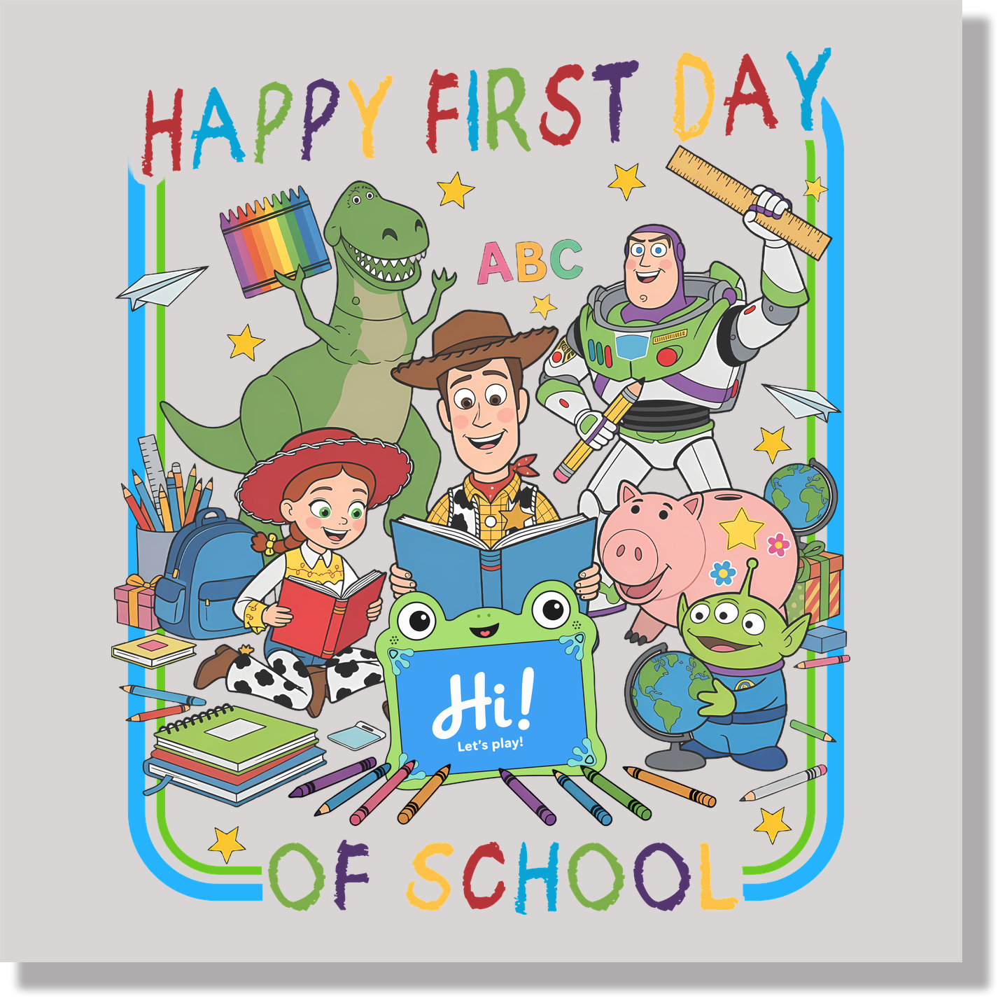 Happy First Day Of School Toy Story DTF Transfer