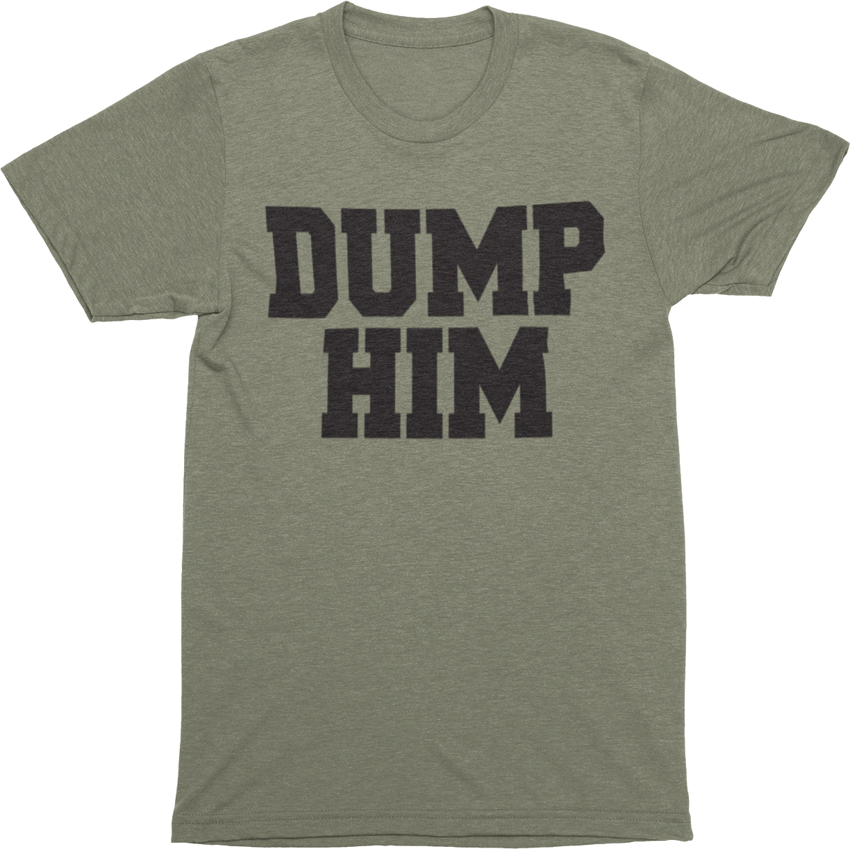 Dump Him Mens Funny Joke T-Shirt - Ink Masters DTF