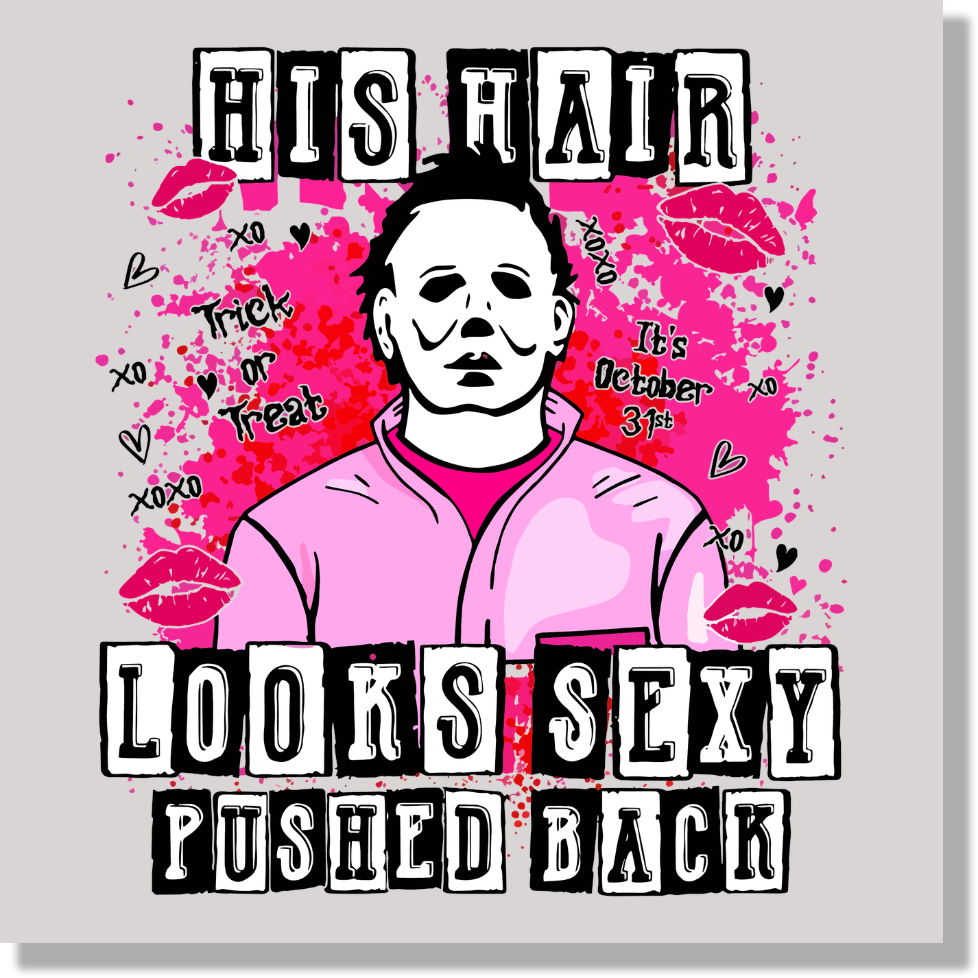 His Hair Looks Sexy Pushed Back  DTF Transfer