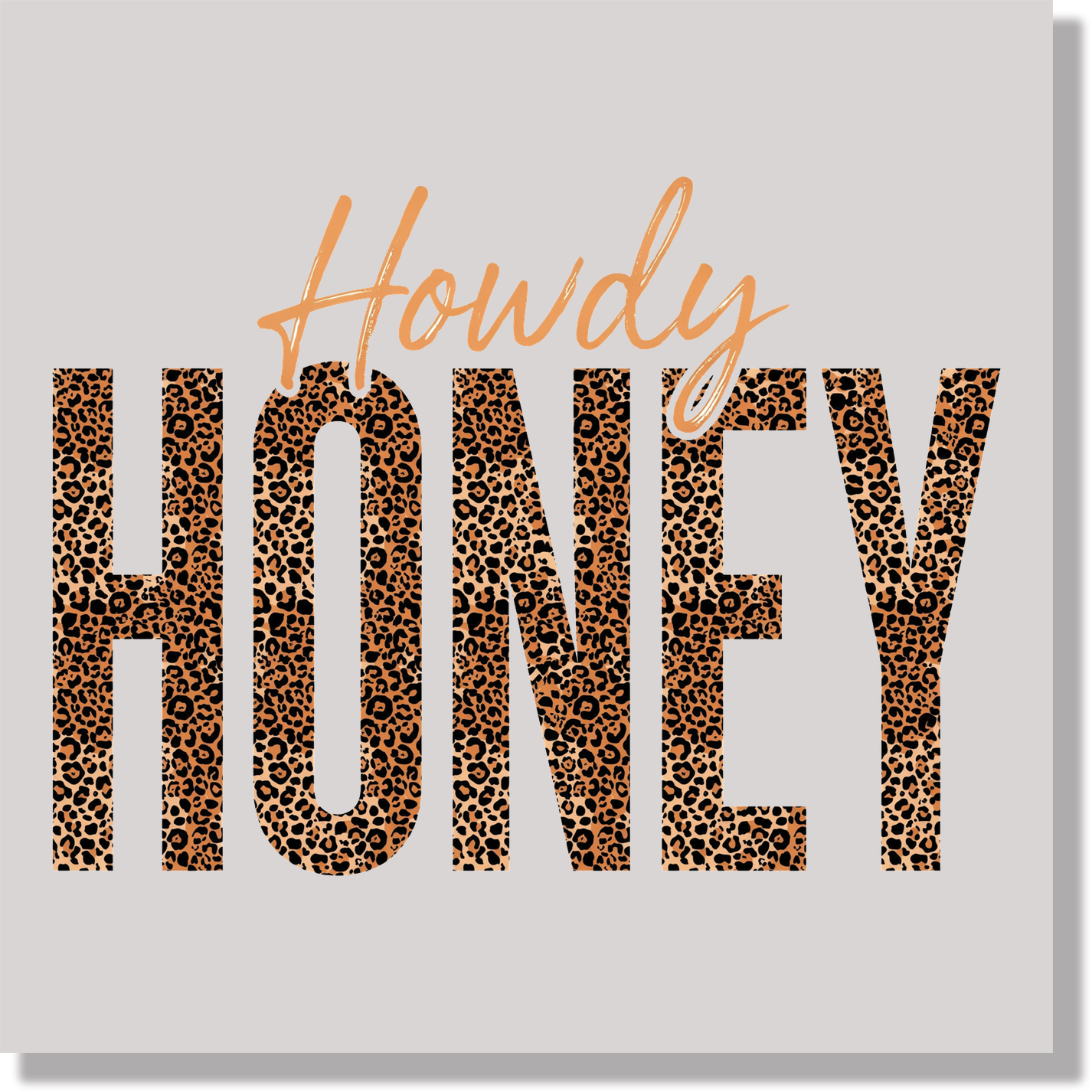 Howdy Honey Leopard DTF Transfer