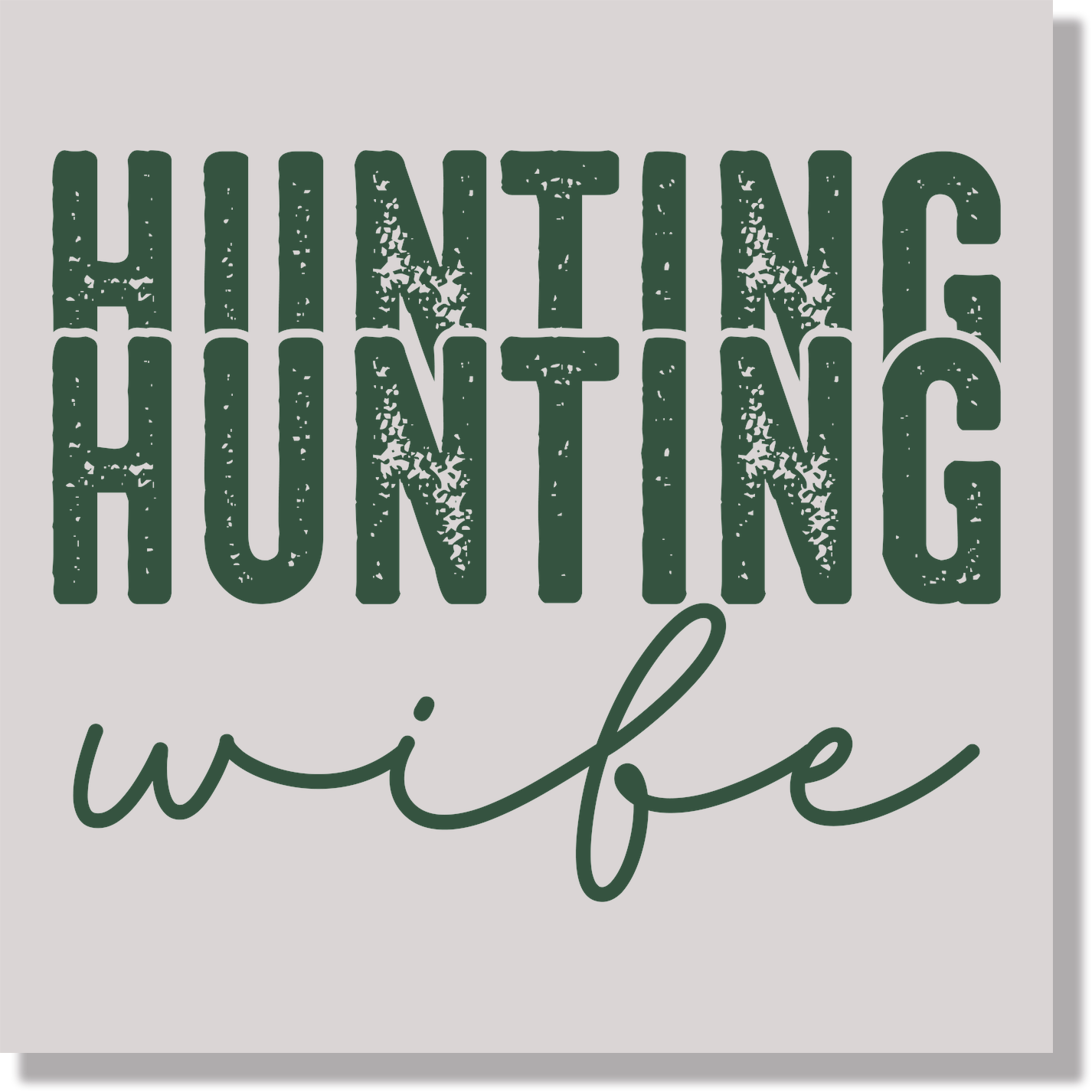 Hunting Wife  Distressed  DTF Transfer
