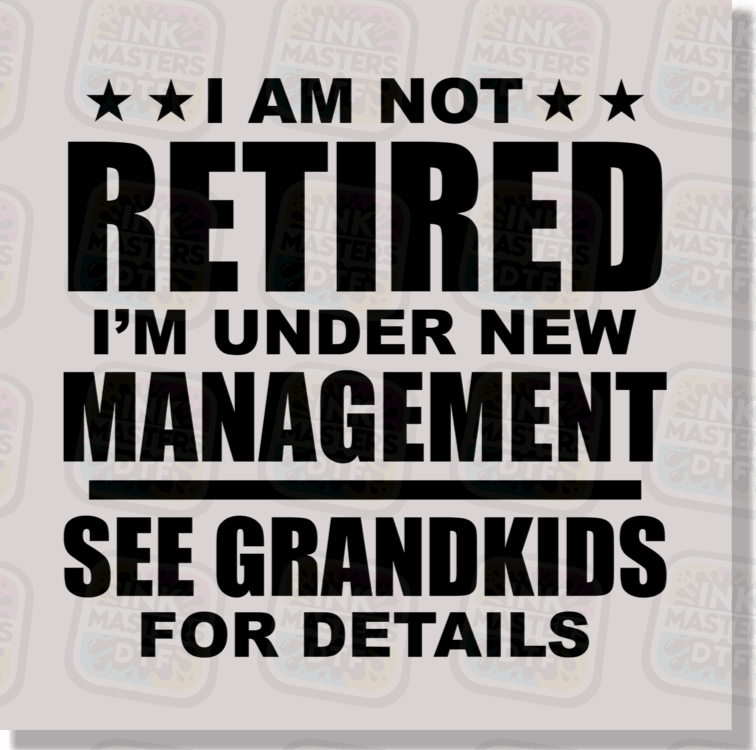 I Am Not Retired DTF Transfer - Ink Masters DTF