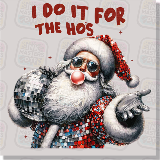 I Do It For The Ho's Disco Santa DTF Transfer