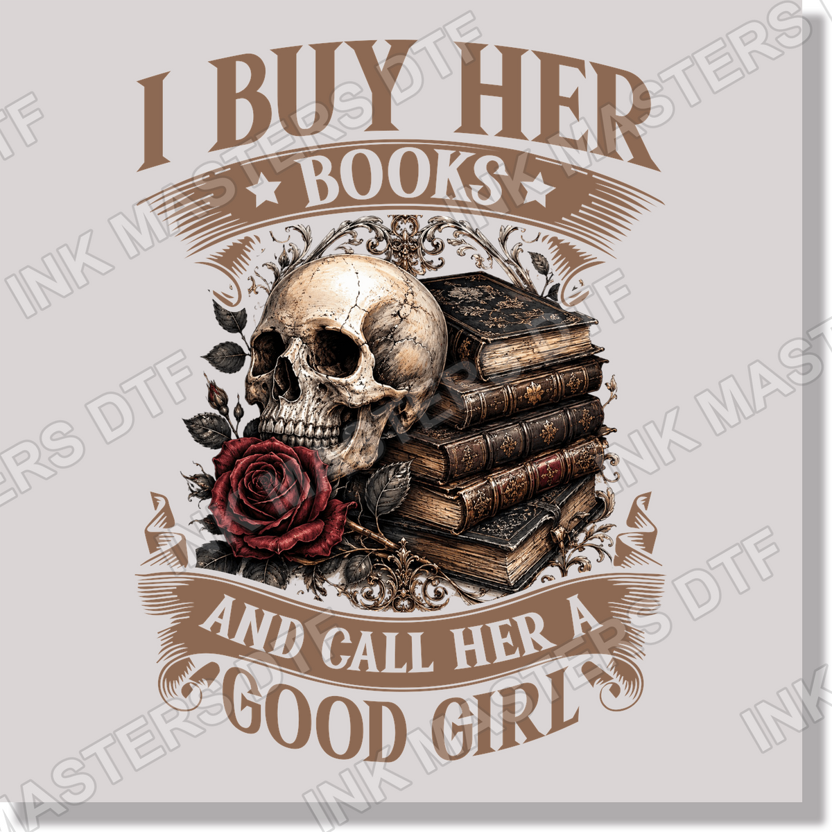 I Buy Her Books And Call Her A Good Girl DTF Transfer