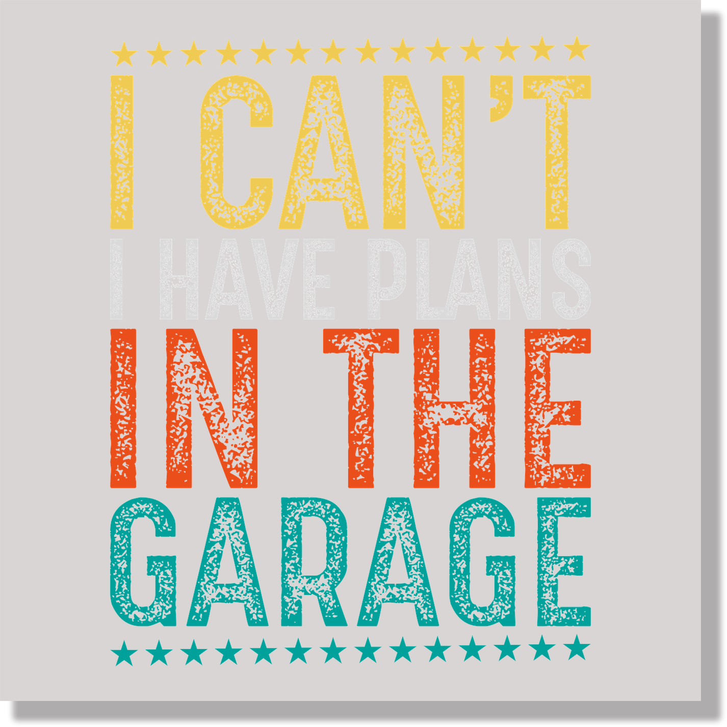 I Cant I Have Plans In The Garage Fathers Day Funny DTF Transfer