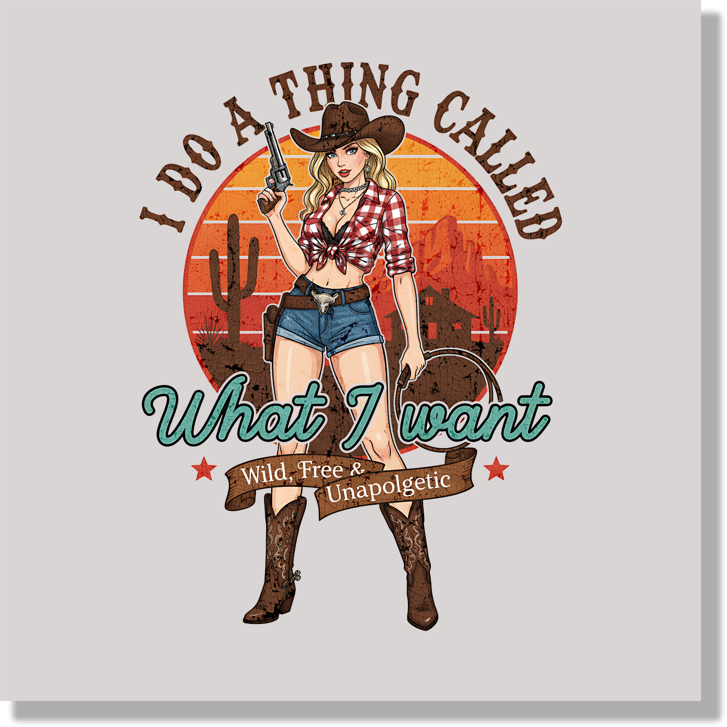 I Do This Thing Called What I Want Western Cowgirl Women DTF Transfer
