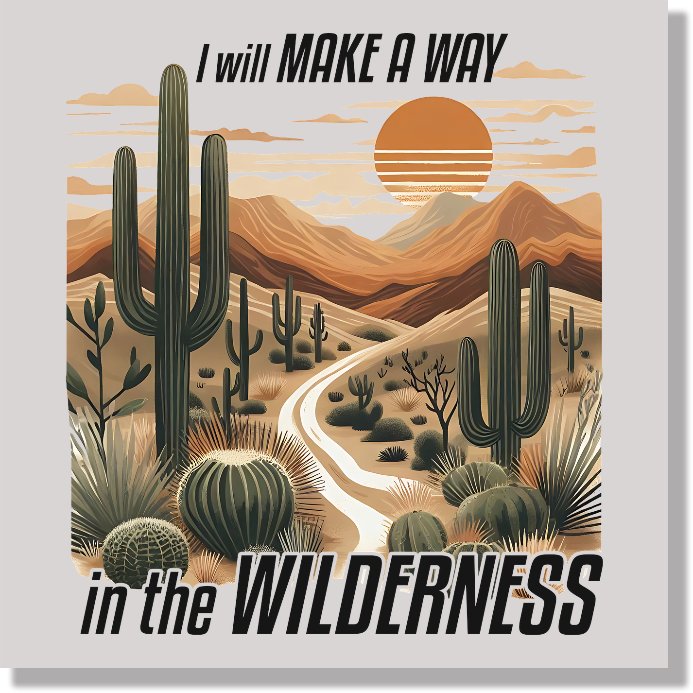 I Will Make A Way In The Wilderness  DTF Transfer