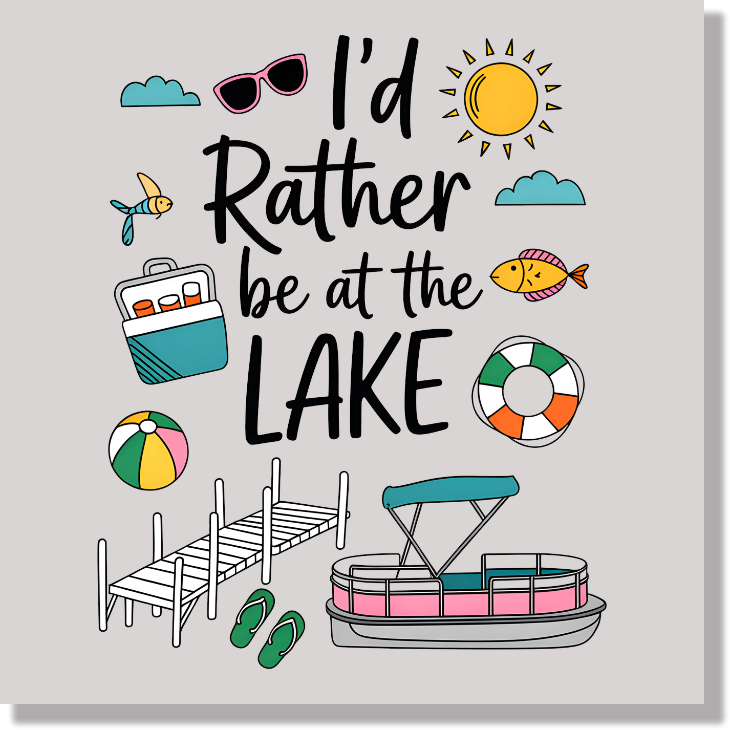 I'd Rather Be At The Lake Summer Good Vibes DTF Transfer