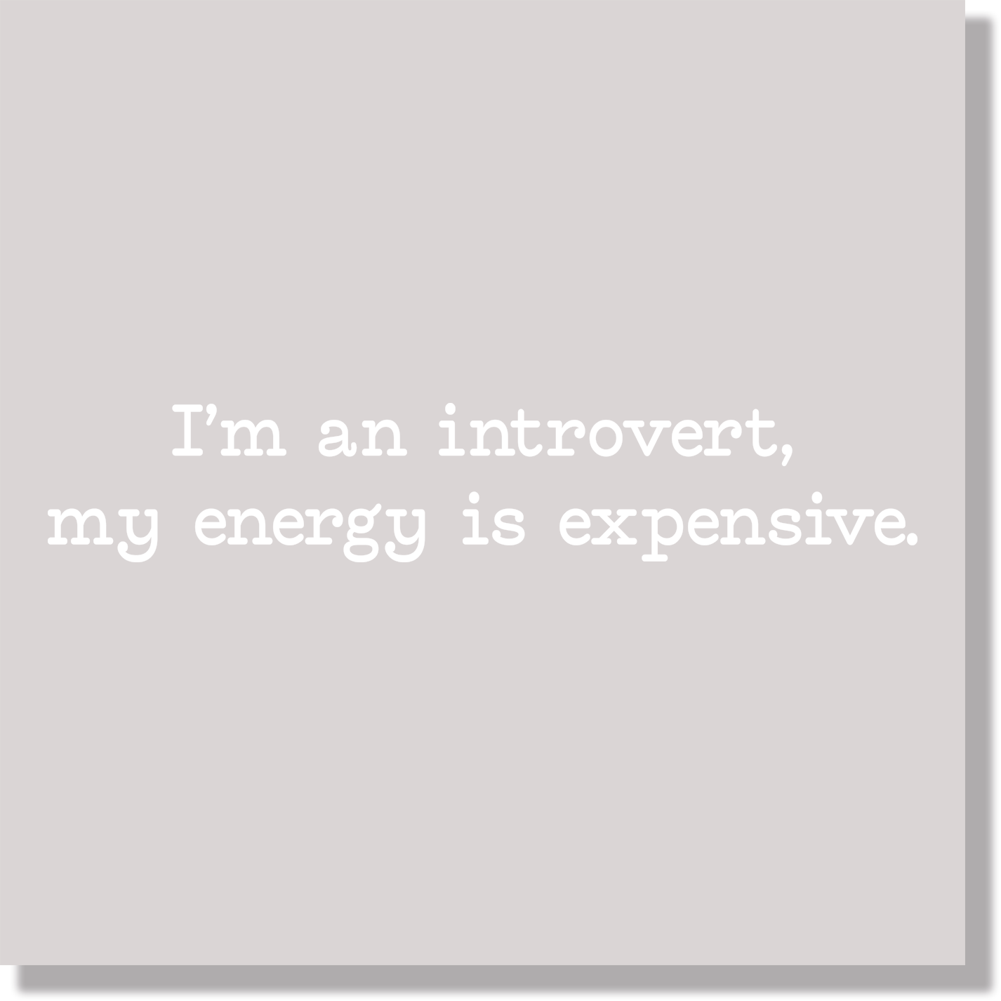 I'm An Introvert My Energy Is Expensive  DTF Transfer