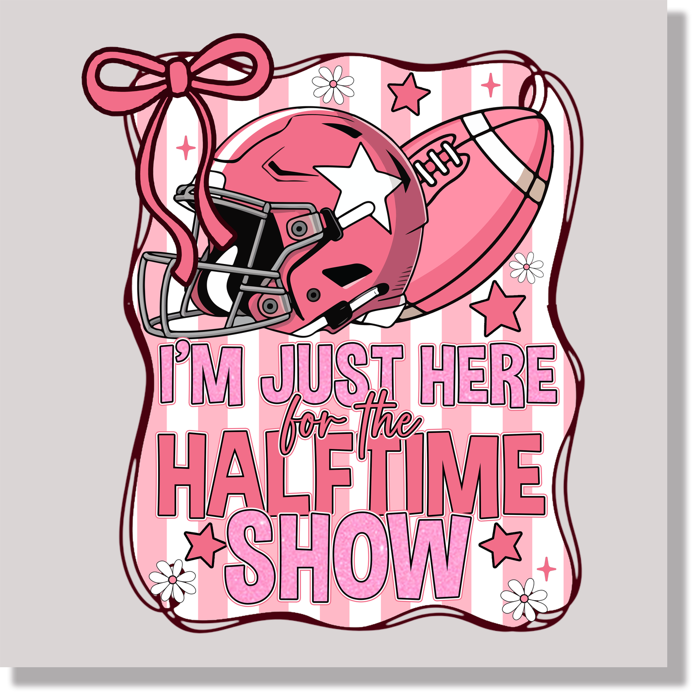 I'm Just Here For The Halftime Show  DTF Transfer