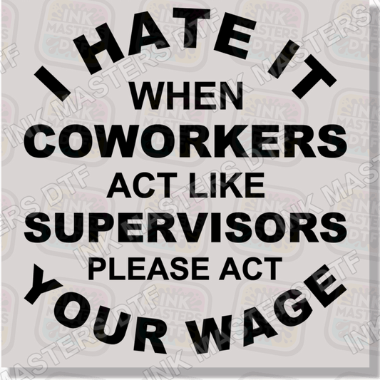 Act Your Wage DTF Transfer - Ink Masters DTF