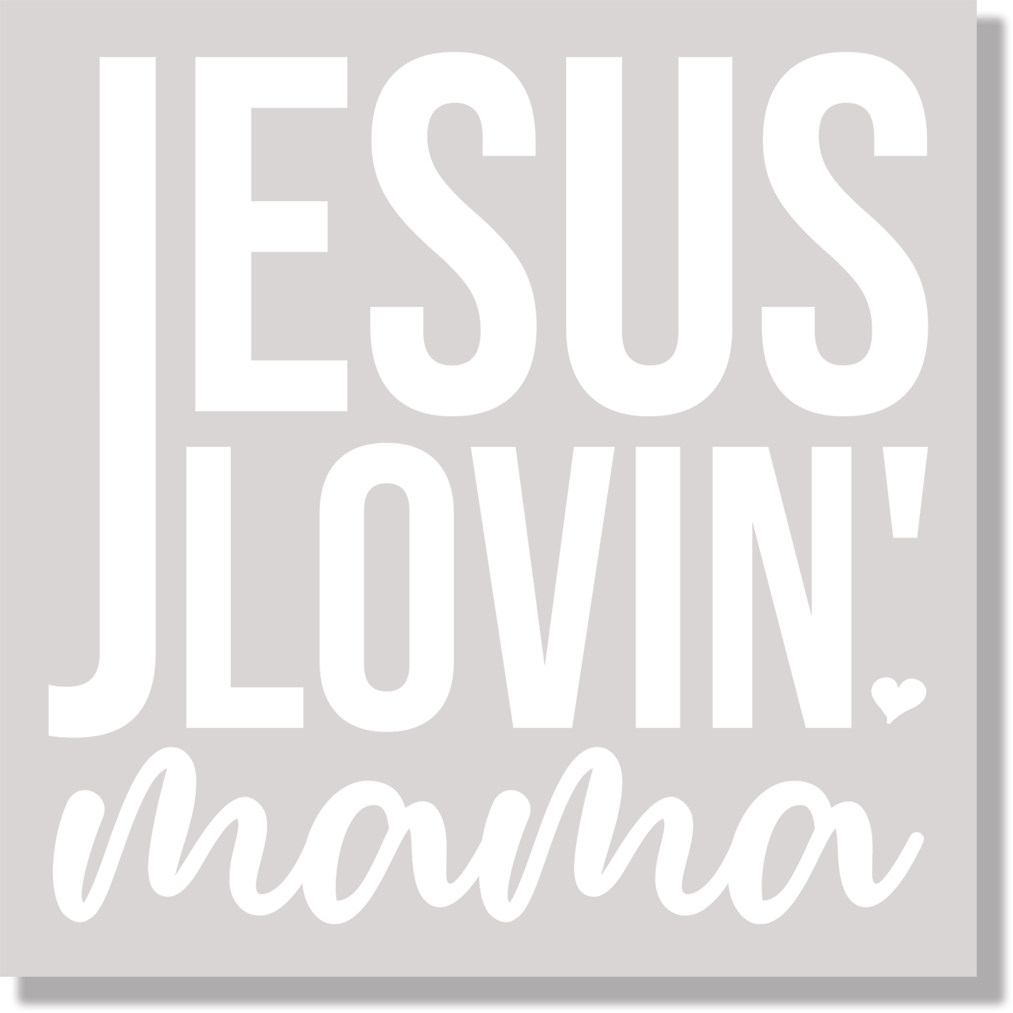 Jesus Lovin' Mama white text DTF Transfer