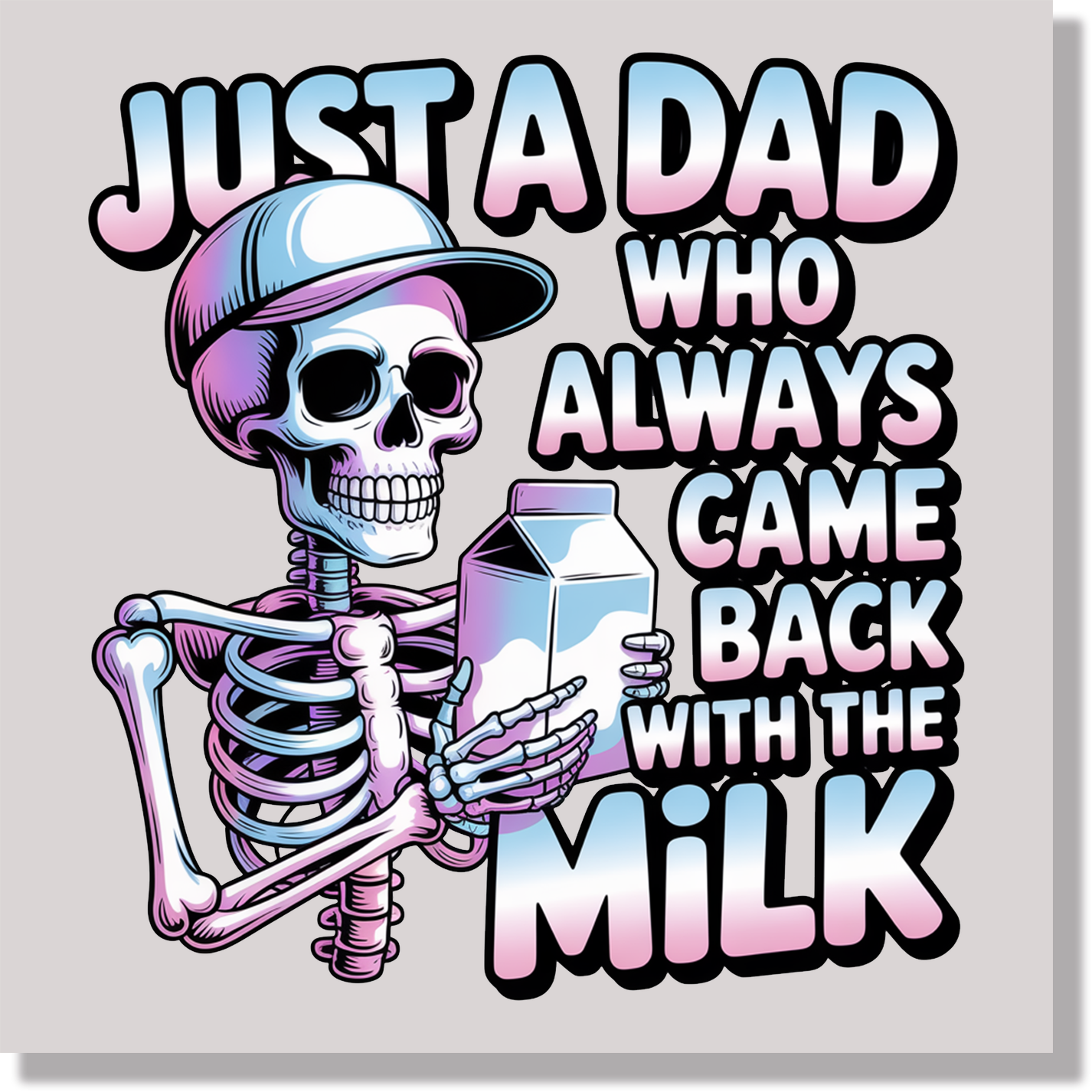 Just A Dad Who Always Came Back With The Milk  DTF Transfer