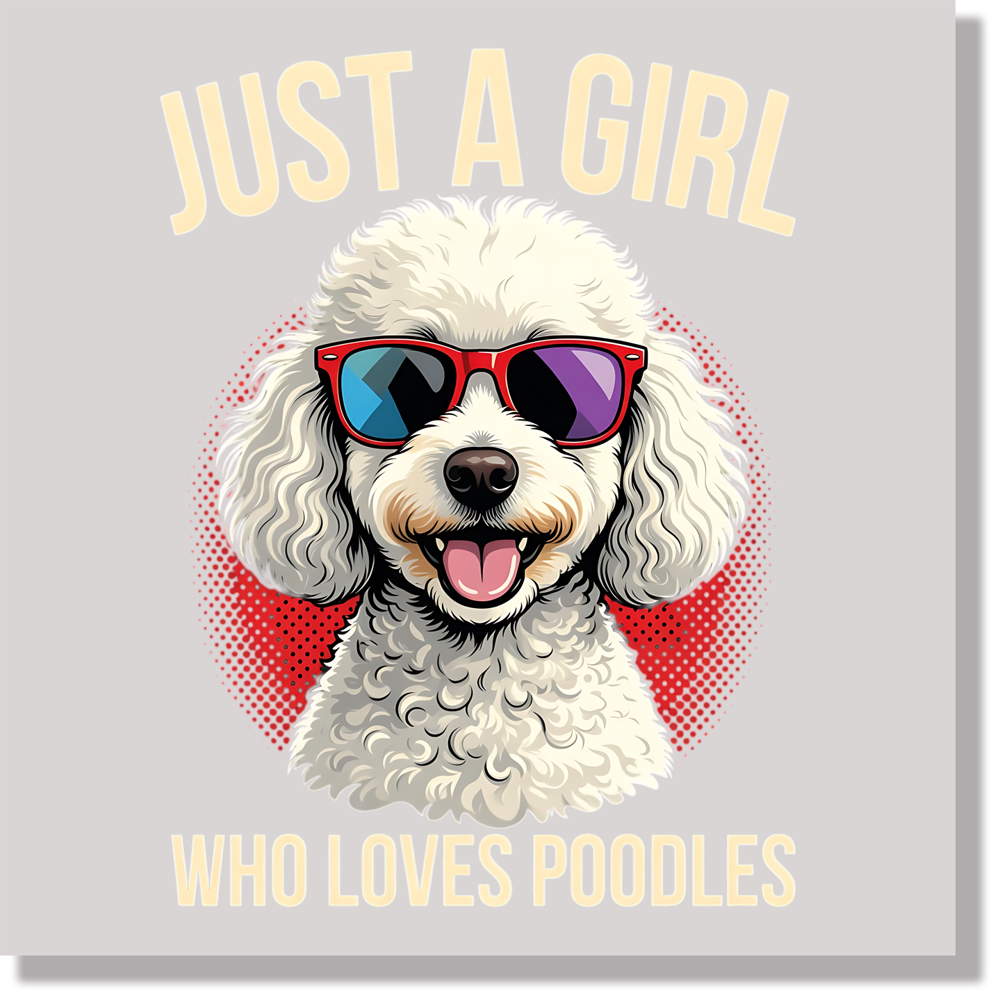 Just A Girl Who Loves Poodles  DTF Transfer
