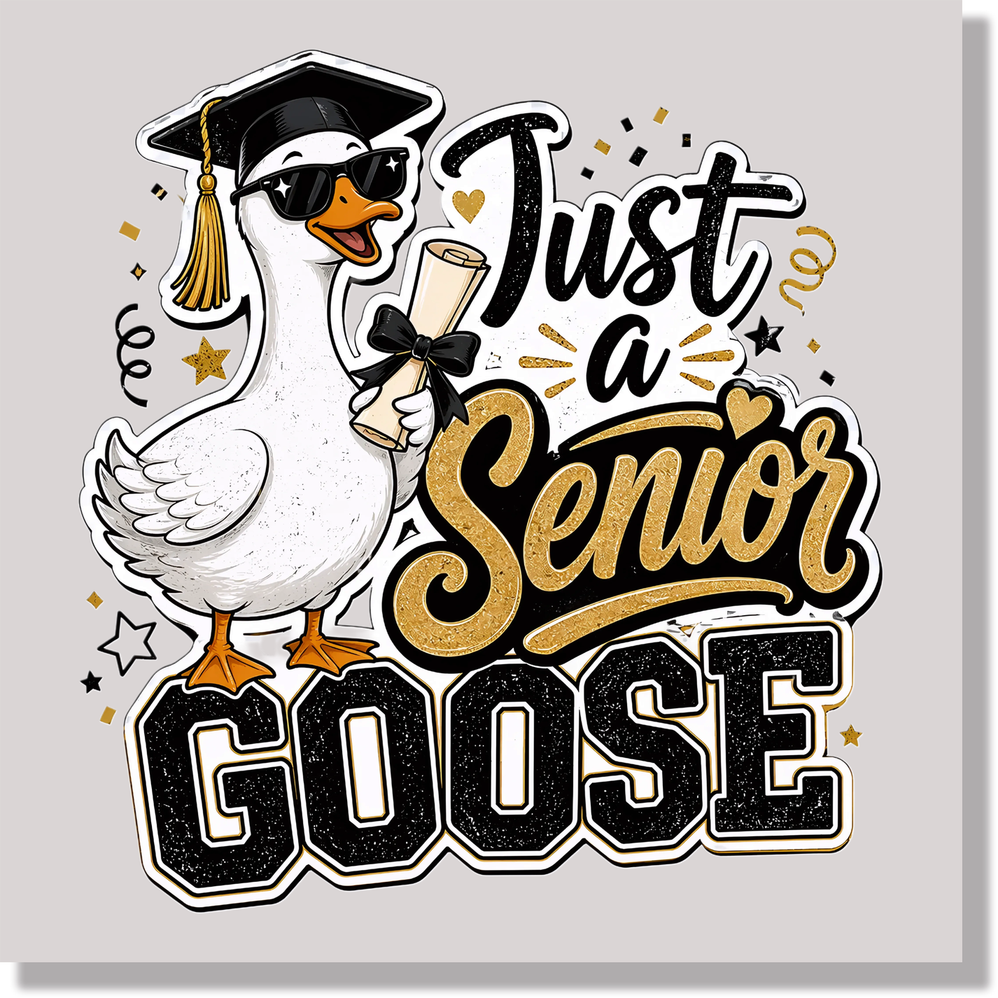 Just a Senior Goose Graduation Special Occassions  DTF Transfer