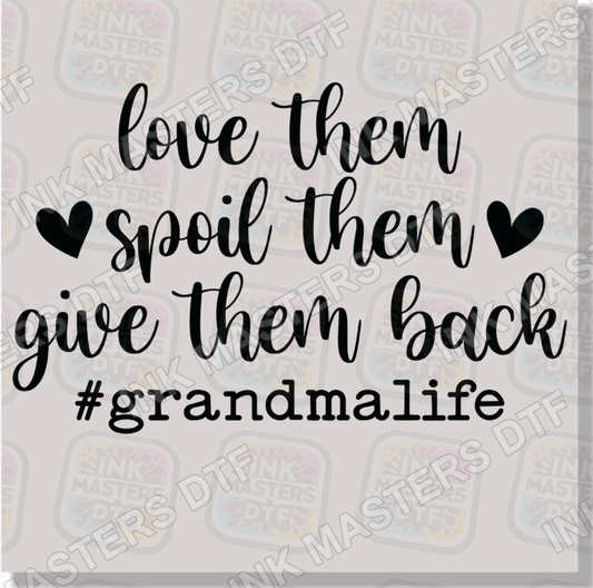 Love Them Spoil Them Give Them Back DTF Transfer - Ink Masters DTF