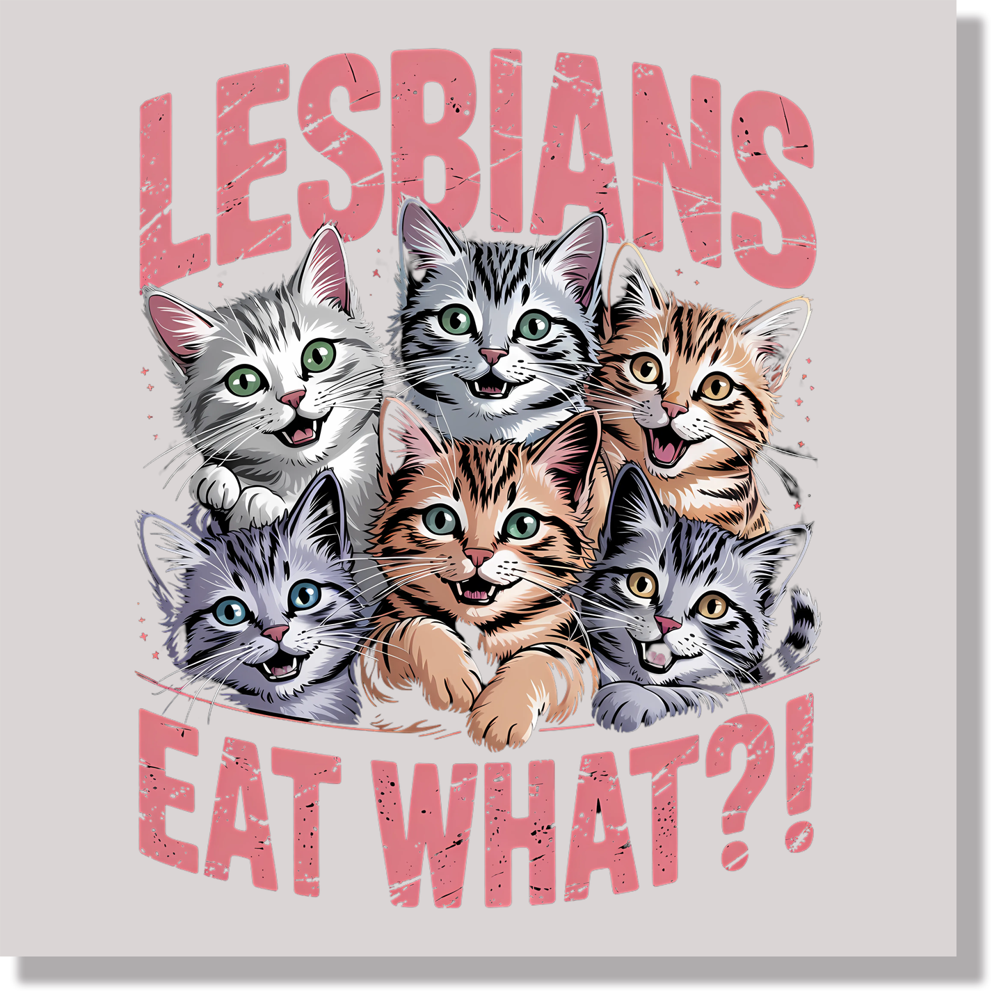 Lesbians Eat What Cat Pride Funny DTF Transfer