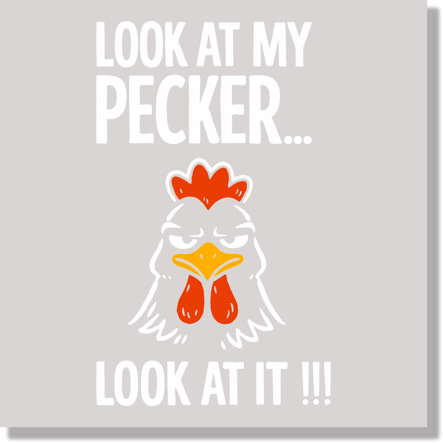 Look At My Pecker Look At It Funny DTF Transfer