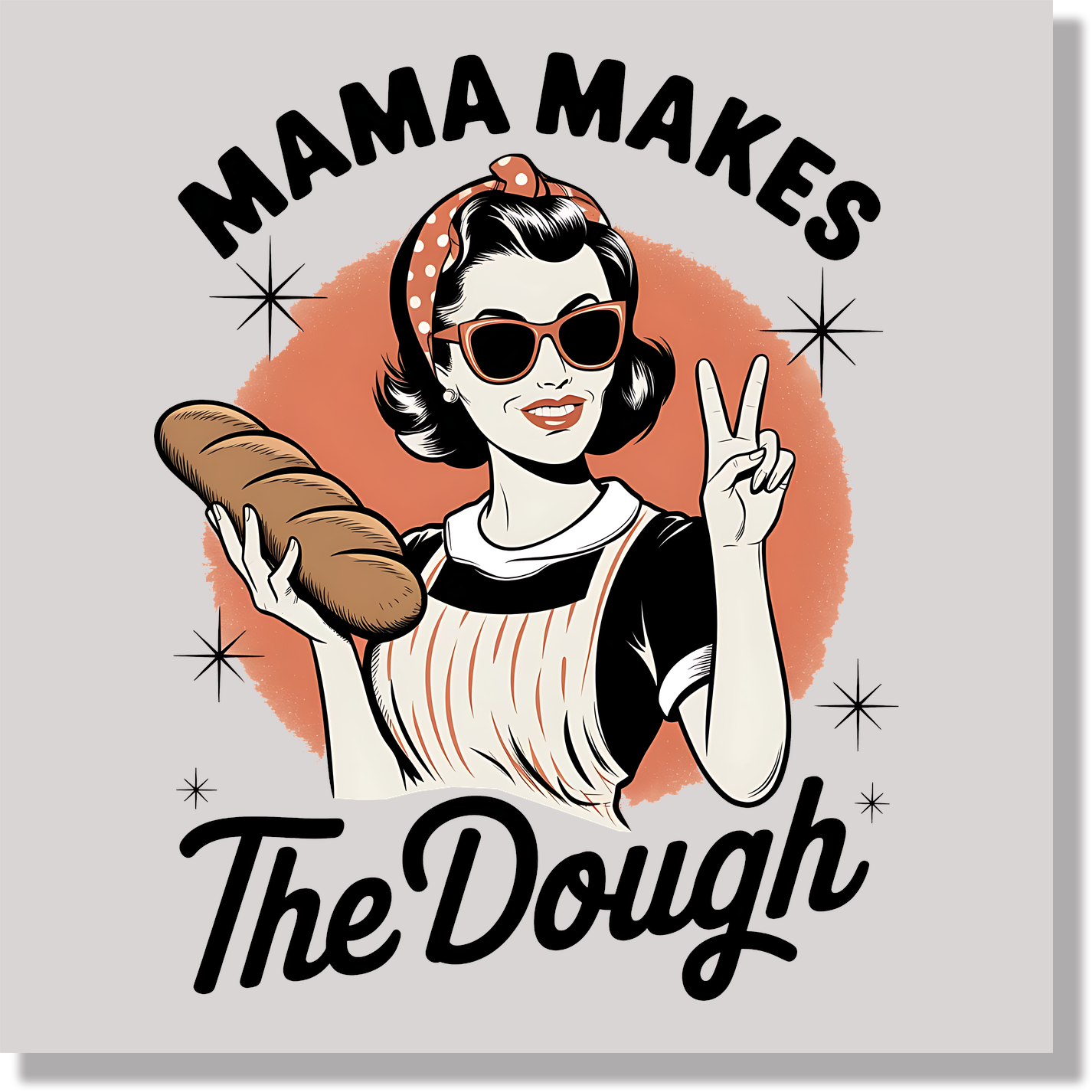 Mama Makes The Dough DTF Transfer