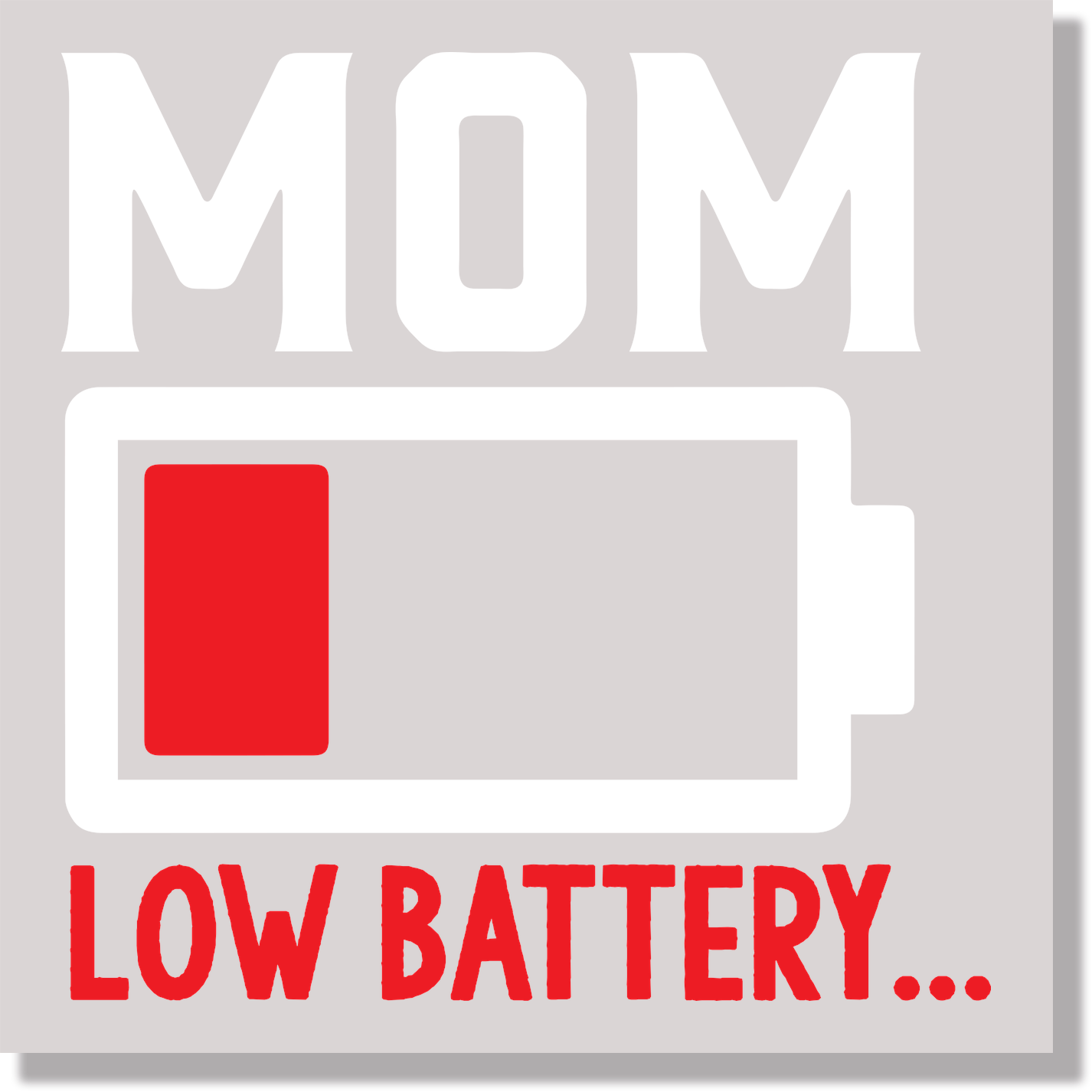 Mom Low Battery DTF Transfer