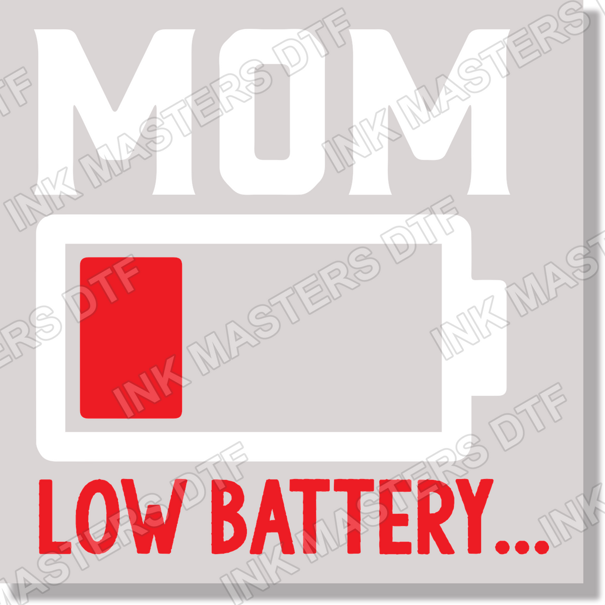 Mom Low Battery DTF Transfer