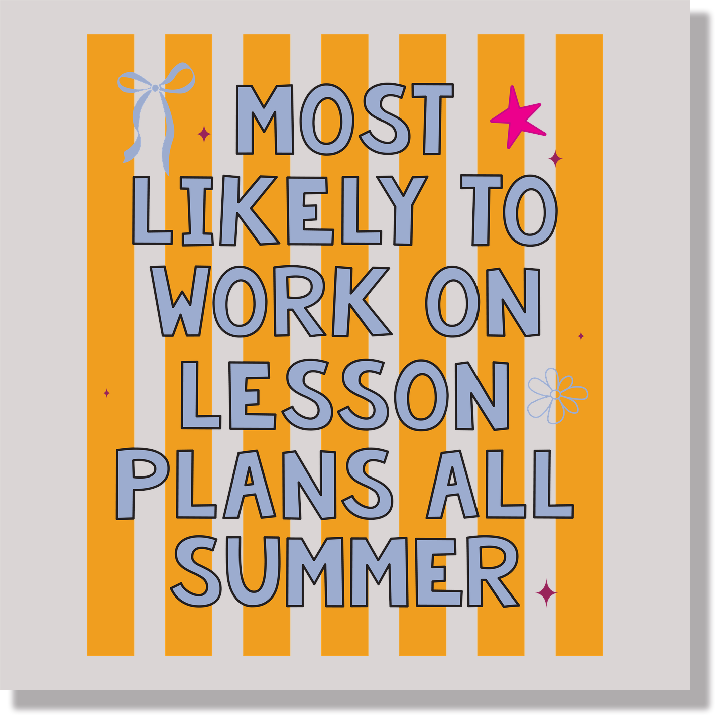 Most Likely To Work On Lesson Plans All Summer Teacher DTF Transfer