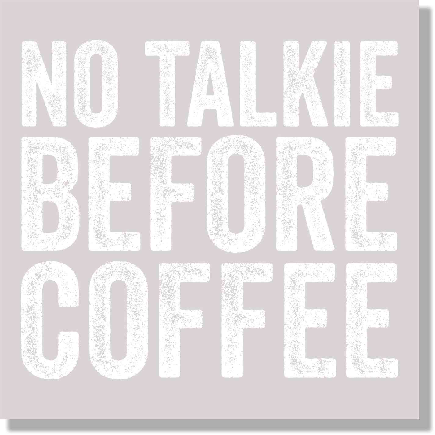 No Talky Before Coffee Funny DTF Transfer