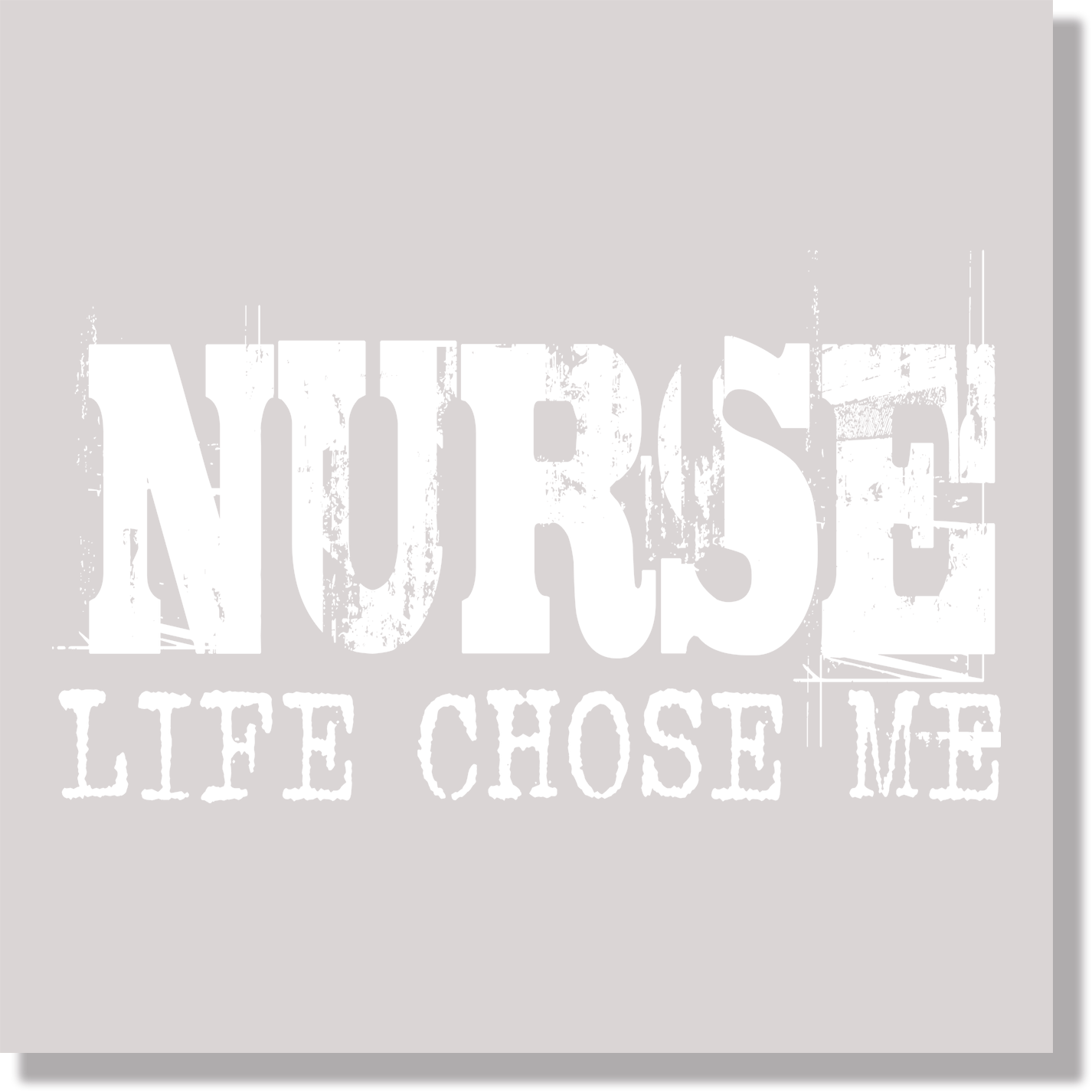 Nurse Life Chose Me White Text  DTF Transfer