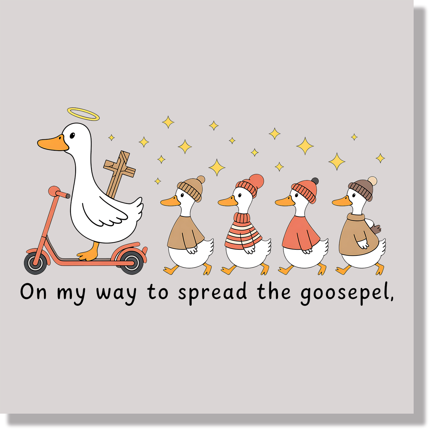 On My Way To Spread The Gospel Silly Goose  DTF Transfer