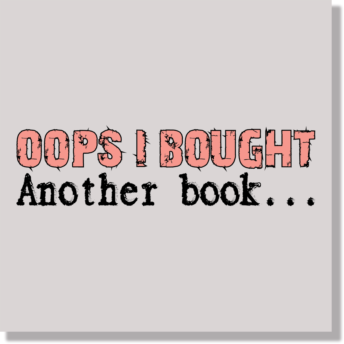 Oops I Bought Another Book Funny DTF Transfer