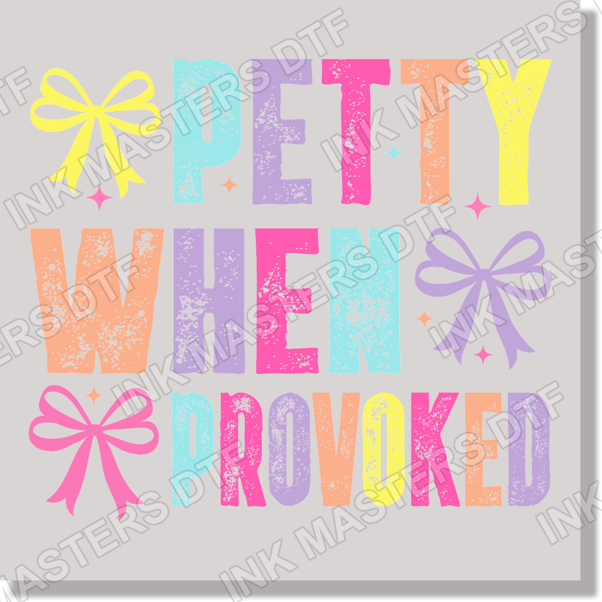 Petty When Provoked Funny  DTF Transfer