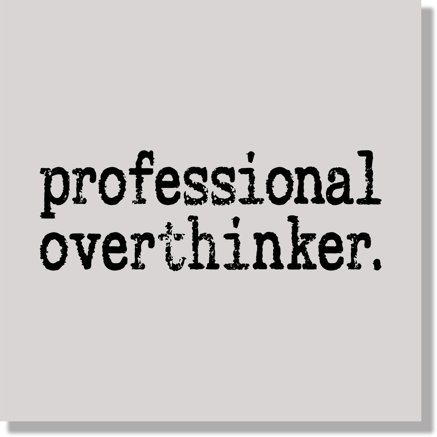 Professional Overthinker Funny & Good Vibes DTF Transfer