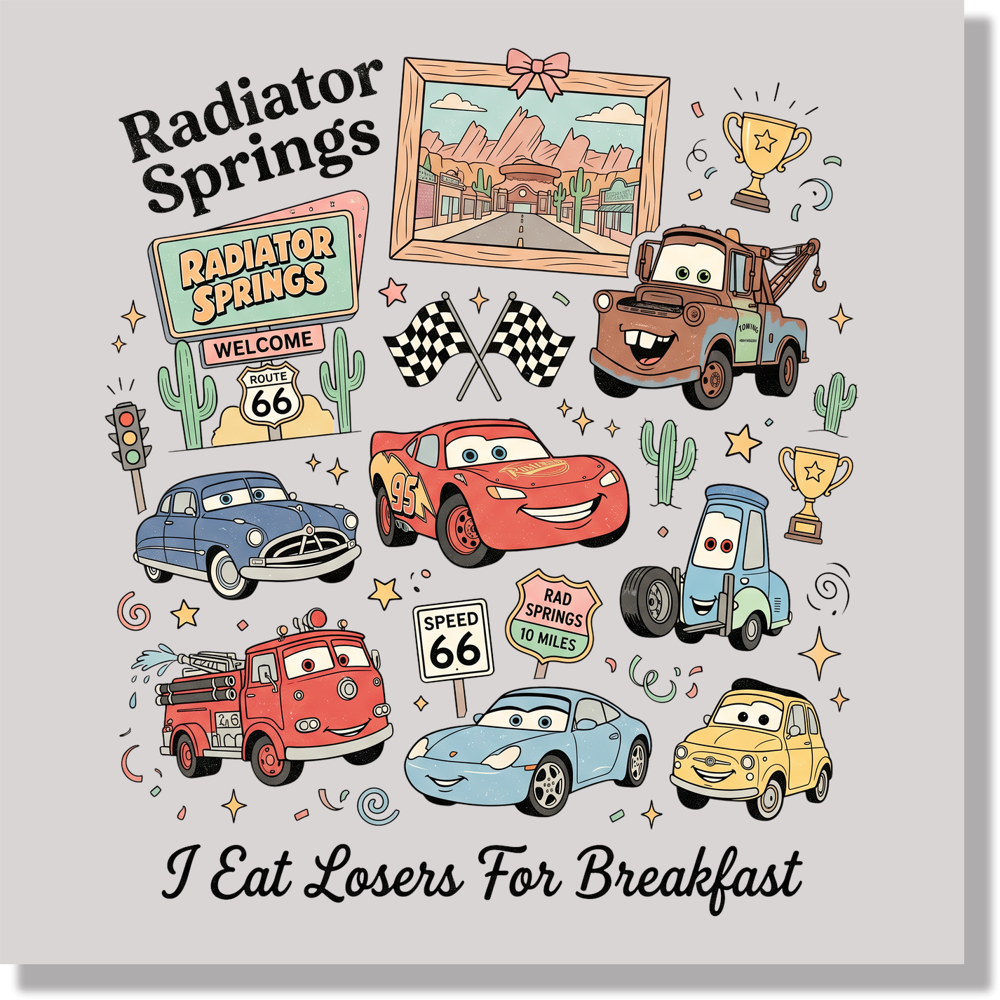 Radiator Springs I Eat Losers For Breakfast DTF Transfer