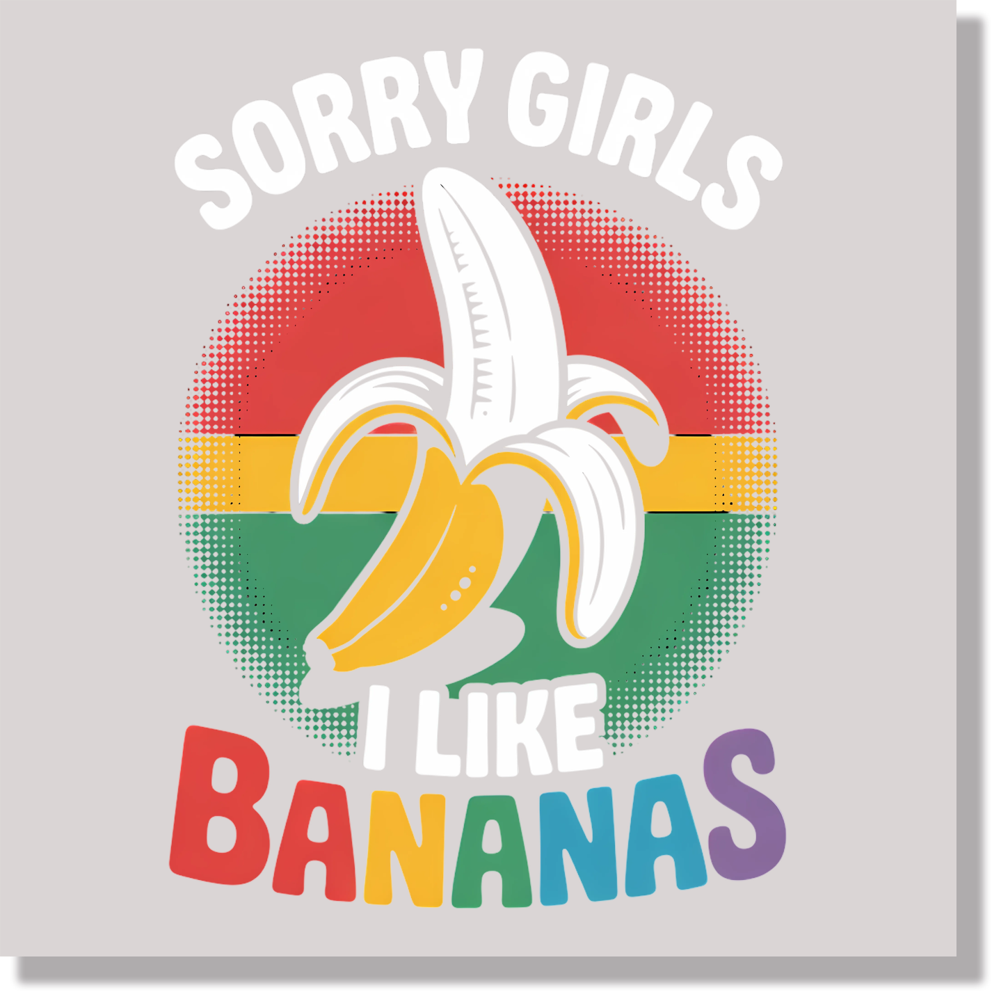 Sorry Girl I Like Bananas LGBTQ Pride Funny DTF Transfer