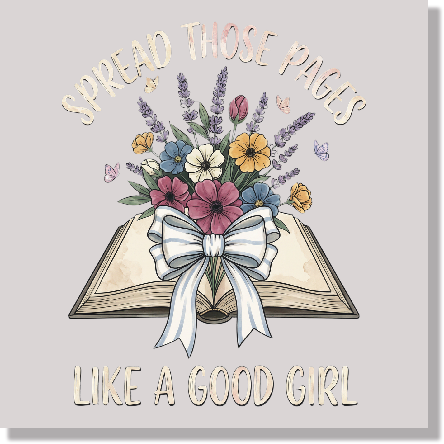 Spread Those Pages Like A Good Girl DTF Transfer