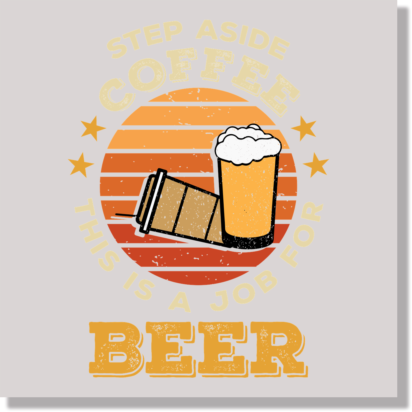 Step Aside Coffee This Is A Job For Beer Funny DTF Transfer