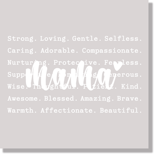 Strong Loving Gentle Caring Mama White text Mom Mothers Day  DTF Transfer