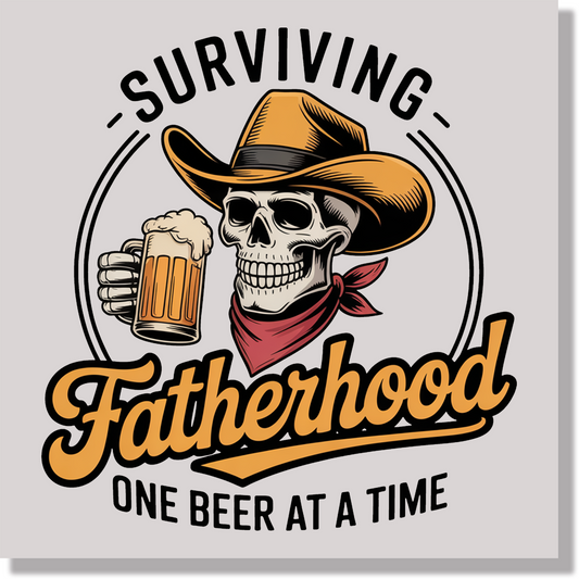 Surviving Fatherhood One Beer At A Time Funny  DTF Transfer