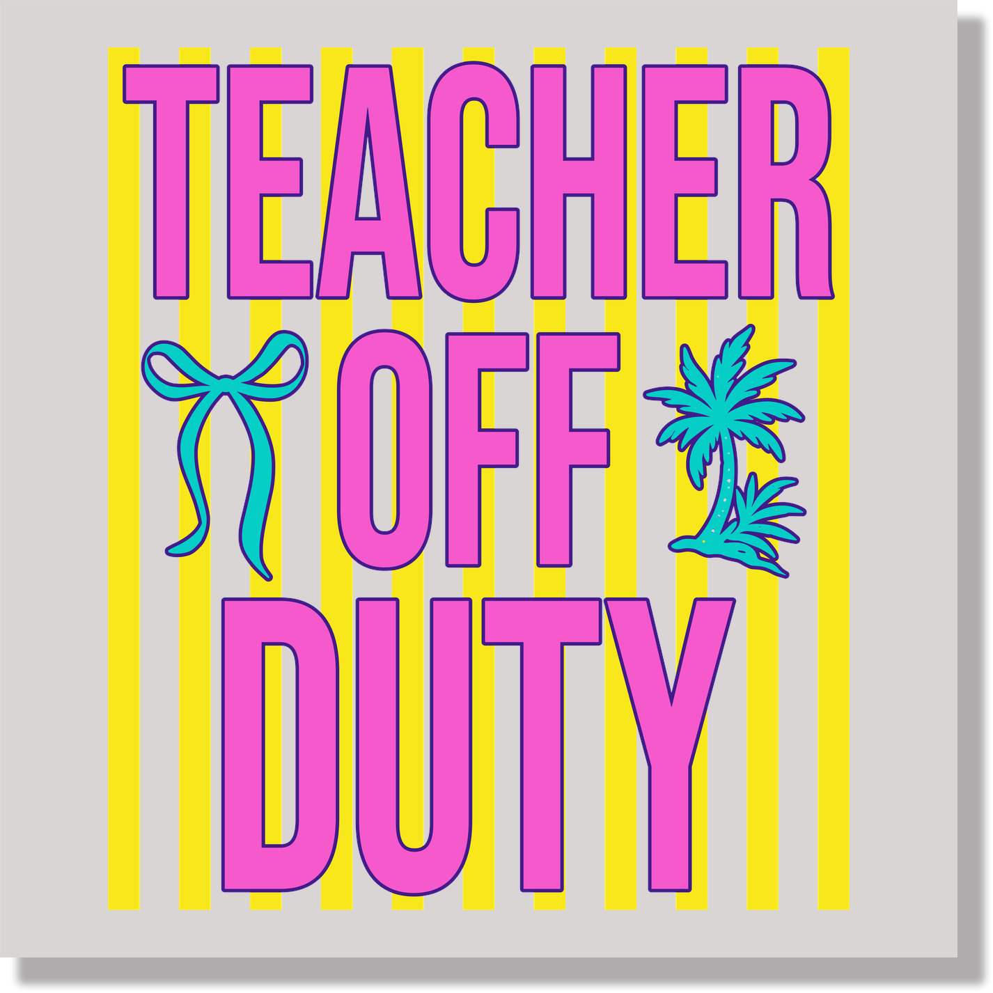 Teacher Off Duty DTF Transfer