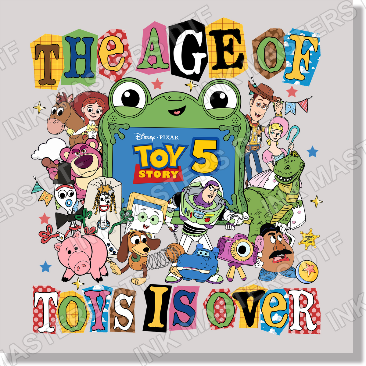 The Age Of Toys Is Over DTF Transfer